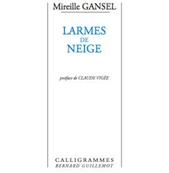 « Larmes de neige » de Mireille Gansel